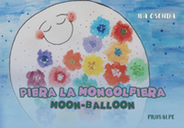 Piera la mongolfiera-Moon balloon - Librerie.coop Piera la mongolfiera-Moon balloon - Librerie.coop