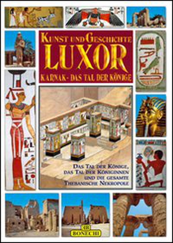 Luxor, Karnak, la valle dei Re. Ediz. tedesca - Librerie.coop Luxor, Karnak, la valle dei Re. Ediz. tedesca - Librerie.coop