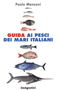 Guida ai pesci dei mari italiani - Librerie.coop