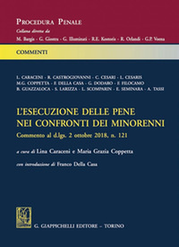 L'esecuzione delle pene nei confronti dei minorenni. Commento al d.lgs 2 ottobre 2018, n. 121 - Librerie.coop L'esecuzione delle pene nei confronti dei minorenni. Commento al d.lgs 2 ottobre 2018, n. 121 - Librerie.coop