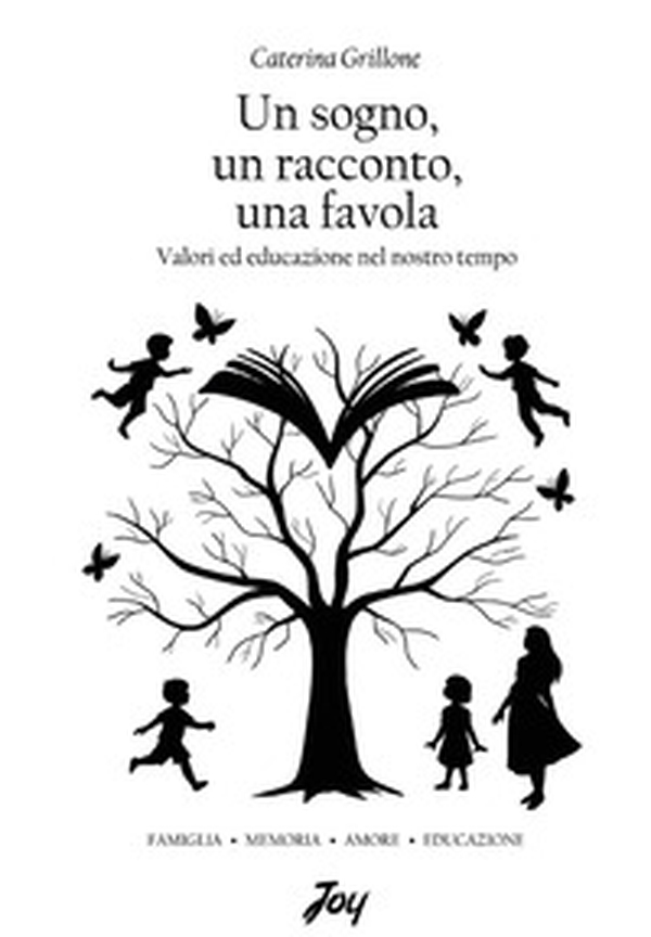 Un sogno, un racconto, una favola. Valori ed educazione nel nostro tempo - Librerie.coop
