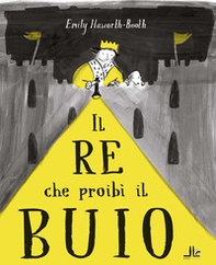 Il re che proibì il buio - Librerie.coop Il re che proibì il buio - Librerie.coop