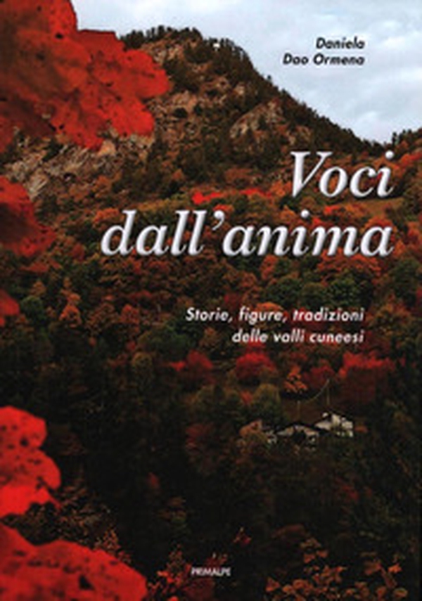 Voci dall'anima. Storie, figure, tradizioni delle valli cuneesi - Librerie.coop Voci dall'anima. Storie, figure, tradizioni delle valli cuneesi - Librerie.coop
