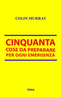 Cinquanta cose da preparare per ogni emergenza - Librerie.coop