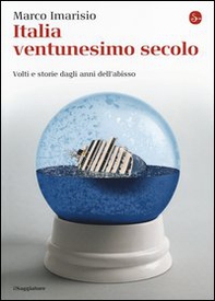 Italia ventunesimo secolo. Volti e storie dagli anni dell'abisso - Librerie.coop Italia ventunesimo secolo. Volti e storie dagli anni dell'abisso - Librerie.coop