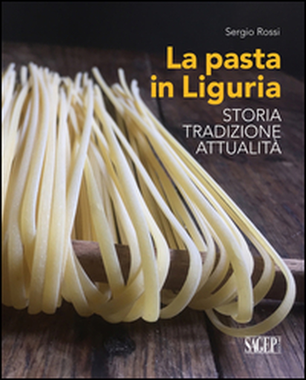 La pasta in Liguria. Storia, tradizioni, attualità - Librerie.coop La pasta in Liguria. Storia, tradizioni, attualità - Librerie.coop
