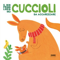 Il mio primo libro dei cuccioli da accarezzare - Librerie.coop