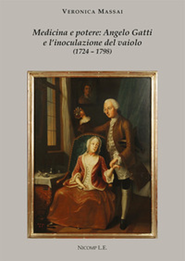 Medicina e potere: Angelo Gatti e l'inoculazione del vaiolo (1724-1798) - Librerie.coop Medicina e potere: Angelo Gatti e l'inoculazione del vaiolo (1724-1798) - Librerie.coop