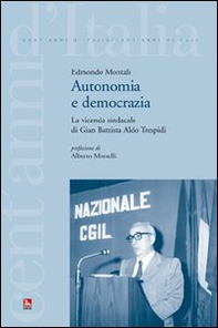 Autonomia e democrazia. La vicenda sindacale di Aldo Trespidi - Librerie.coop