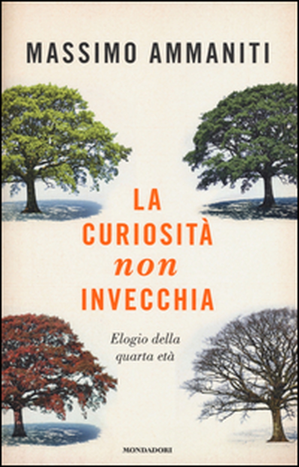 La curiosità non invecchia. Elogio della quarta età - Librerie.coop La curiosità non invecchia. Elogio della quarta età - Librerie.coop