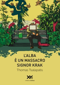 L'alba è un massacro, Signor Krak - Librerie.coop