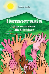 Democrazia una montagna da difendere - Librerie.coop