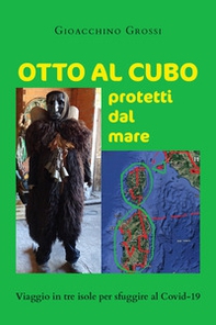Otto al cubo protetti dal mare. Viaggio in tre isole per sfuggire al Covid-19 - Librerie.coop