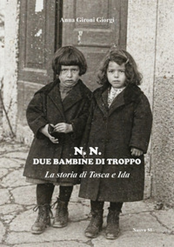N. N. Due bambine di troppo. La storia di Tosca e Ida - Librerie.coop