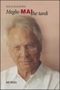 Meglio mai che tardi - Librerie.coop