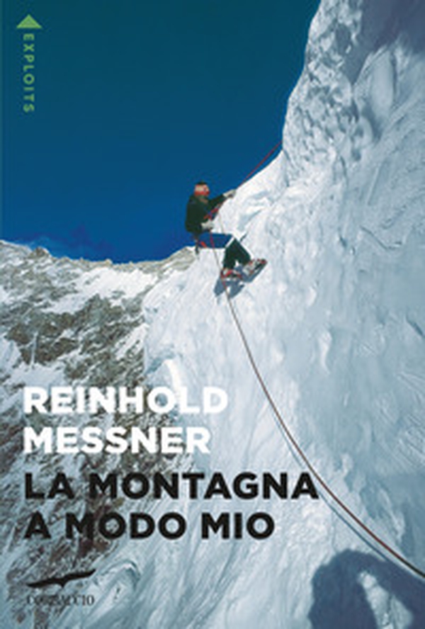 La montagna a modo mio - Librerie.coop La montagna a modo mio - Librerie.coop