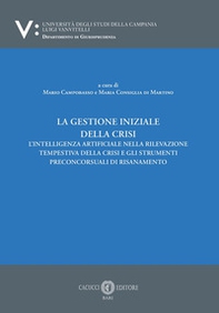 La gestione iniziale della crisi. L'intelligenza artificiale nella rilevazione tempestiva della crisi e gli strumenti preconcorsuali di risanamento - Librerie.coop