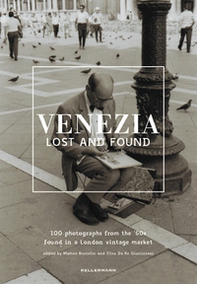 Venezia lost and found. Ediz. italiana e inglese - Librerie.coop