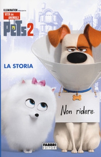 Pets 2 . La storia - Librerie.coop