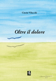 Oltre il dolore - Librerie.coop Oltre il dolore - Librerie.coop