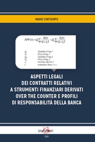 Aspetti legali dei contratti relativi a strumenti finanziari e derivati over the counter e profili di responsabilità della banca - Librerie.coop