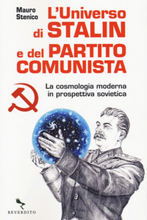 L'universo di Stalin e del Partito comunista. La cosmologia moderna in prospettiva sovietica - Librerie.coop L'universo di Stalin e del Partito comunista. La cosmologia moderna in prospettiva sovietica - Librerie.coop