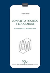 Conflitto psichico e educazione. Fenomenologia e sperimentazione - Librerie.coop