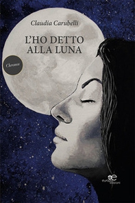 L'ho detto alla luna - Librerie.coop L'ho detto alla luna - Librerie.coop