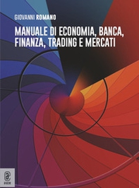 Manuale di economia, banca, finanza, trading e mercati - Librerie.coop