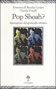 Pop Shoah? Immaginari del genocidio ebraico - Librerie.coop Pop Shoah? Immaginari del genocidio ebraico - Librerie.coop