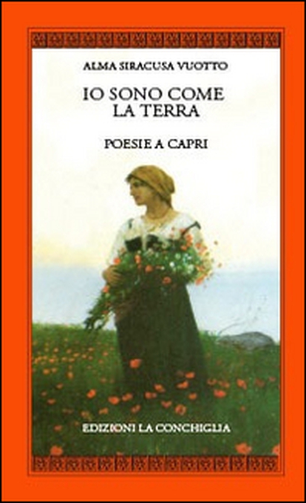 Io sono come la terra. Poesie a Capri - Librerie.coop Io sono come la terra. Poesie a Capri - Librerie.coop