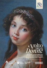 Il volto delle donne. 80 anni di repubblica: storie di ingegno fino alle Madri Costituenti - Librerie.coop