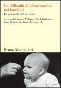 Le difficoltà di alimentazione nei bambini. La generosità dell'accettare - Librerie.coop