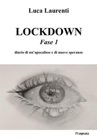 Lockdown. Fase 1. Diario di un'apocalisse e di nuove speranze - Librerie.coop