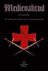 Medievalitud. Gli uomini che costruirono le idee del mondo - Librerie.coop