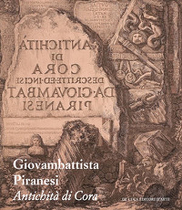 Giovambattista Piranesi. Antichità di Cora - Librerie.coop Giovambattista Piranesi. Antichità di Cora - Librerie.coop