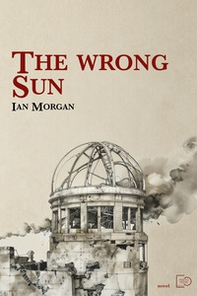 The wrong sun - Librerie.coop