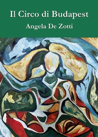 Il circo di Budapest - Librerie.coop