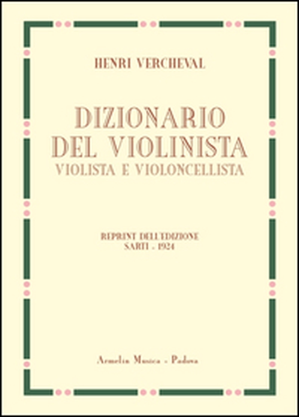 Dizionario del violinista, violista e violoncellista. Edizione in fac-simile dell'edizione italiana 1924 - Librerie.coop Dizionario del violinista, violista e violoncellista. Edizione in fac-simile dell'edizione italiana 1924 - Librerie.coop