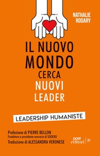 Il nuovo mondo cerca nuovi leader. Leadership Humaniste - Librerie.coop Il nuovo mondo cerca nuovi leader. Leadership Humaniste - Librerie.coop