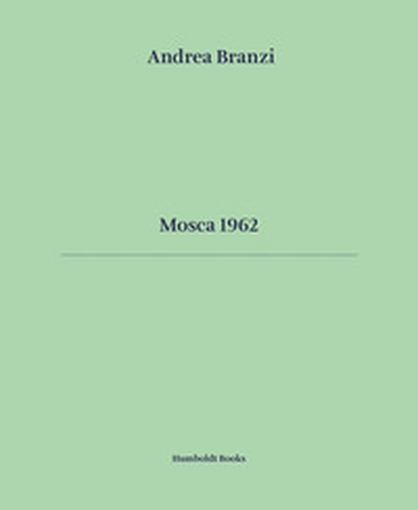 Mosca 1962. Ediz. italiana e inglese - Librerie.coop Mosca 1962. Ediz. italiana e inglese - Librerie.coop