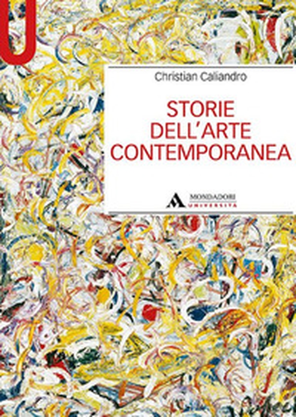 Storie dell'arte contemporanea - Librerie.coop Storie dell'arte contemporanea - Librerie.coop