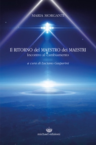 Il ritorno del maestro dei maestri. Incontro al cambiamento - Librerie.coop Il ritorno del maestro dei maestri. Incontro al cambiamento - Librerie.coop
