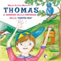 Thomas il bambino della contrada della civetta blu - Librerie.coop Thomas il bambino della contrada della civetta blu - Librerie.coop