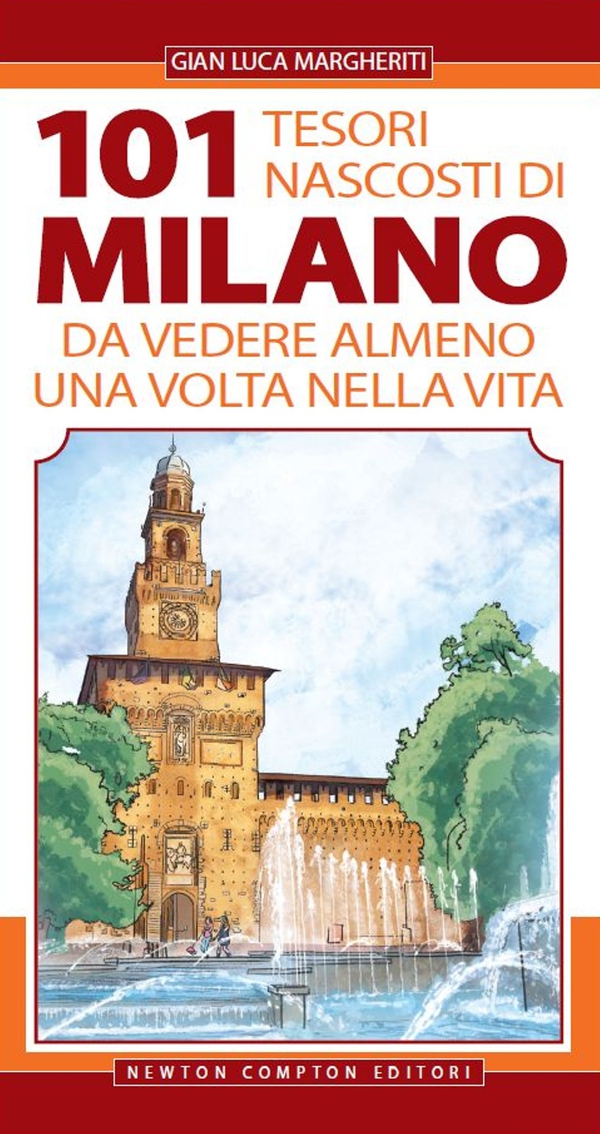 101 tesori nascosti di Milano da vedere almeno una volta nella vita - Librerie.coop 101 tesori nascosti di Milano da vedere almeno una volta nella vita - Librerie.coop