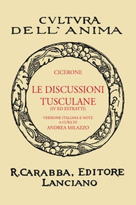 Le discussioni tusculane. Libro 4° - Librerie.coop