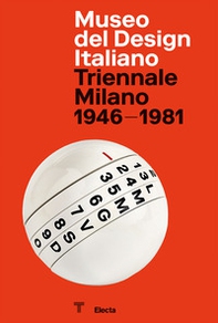 Museo del Design Italiano. Triennale Milano 1946 -1981 - Librerie.coop