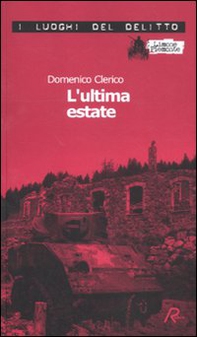 L'ultima estate. Le inchieste di Giulio Alberti e Luigi Grosso - Vol. 2 - Librerie.coop L'ultima estate. Le inchieste di Giulio Alberti e Luigi Grosso - Vol. 2 - Librerie.coop