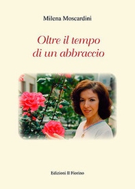 Oltre il tempo di un abbraccio - Librerie.coop Oltre il tempo di un abbraccio - Librerie.coop