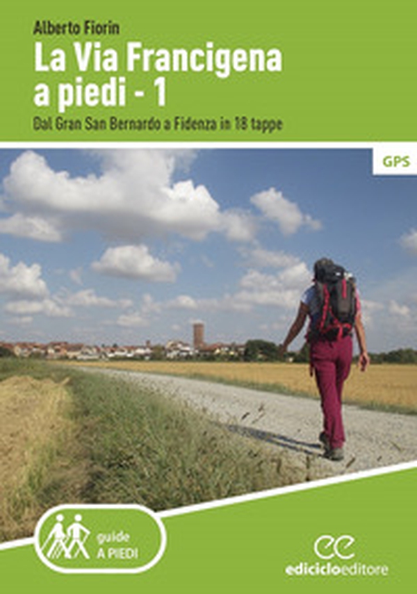 La via Francigena a piedi - Vol. 1 - Librerie.coop La via Francigena a piedi - Vol. 1 - Librerie.coop